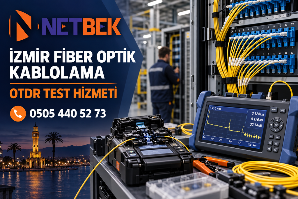 İzmir Fiber Optik Kablolama ve OTDR Test Hizmeti